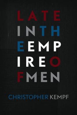 Late in the Empire of Men (Paperback)