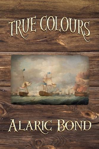 True Colours (The Third Book in the Fighting Sail Series) (Paperback)