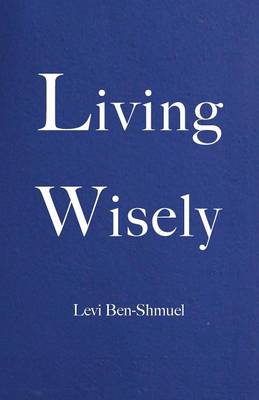 Living Wisely (Paperback)