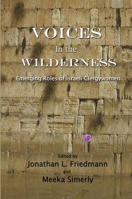 Voices in the Wilderness: Emerging Roles of Israeli Clergywomen (Paperback)
