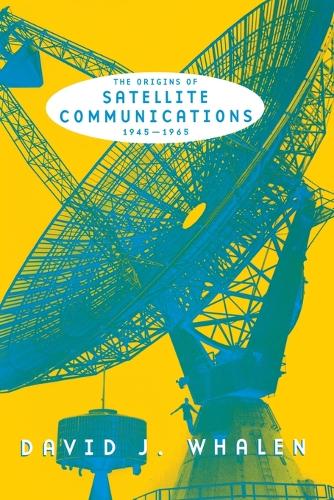 The Origins of Satellite Communications, (Paperback)