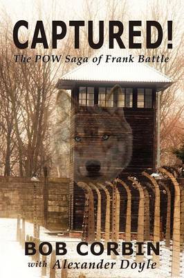 Captured! the POW Saga of Frank Battle (Paperback)