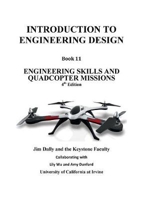 Introduction to Engineering Design, Book 11, 4th Edition: Engineering Skills and Quadcopter Missions (Paperback)