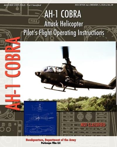 AH-1 Cobra Attack Helicopter Pilot's Flight Operating Instructions (Paperback)