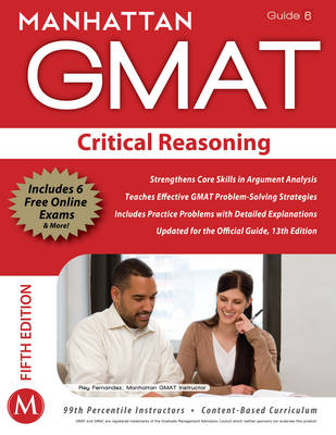 Critical Reasoning GMAT Strategy Guide - Manhattan GMAT Strategy Guides 6 (Paperback)