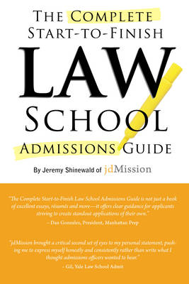 The Complete Start-to-Finish Law School Admissions Guide (Paperback)