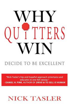 Why Quitters Win: Decide to Be Excellent (Paperback)