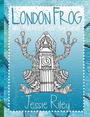 London Frog and the First Ever Bog Band Coloring Book (Paperback)