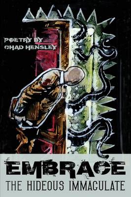 Embrace the Hideous Immaculate (Paperback)