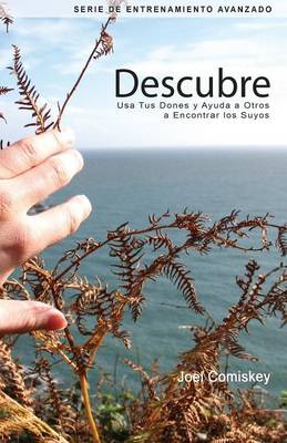Descubre: USA Tus Dones y Ayuda a Otros a Encontrar Los Suyos (Paperback)