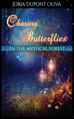 Chasing Butterflies in the Mystical Forest (Hardback)