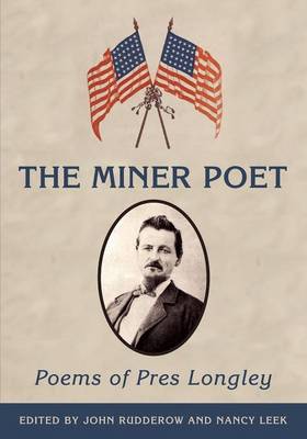 The Miner Poet: Poems of Pres Longley (Paperback)
