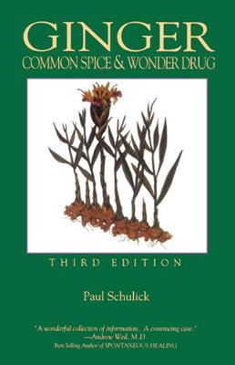 Ginger, 3rd Edition: Common Spice & Wonder Drug (Paperback)