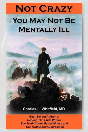 Not Crazy: You May Not Be Mentally Ill (Paperback)