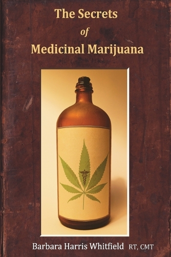 The Secrets of Medicinal Marijuana (Paperback)