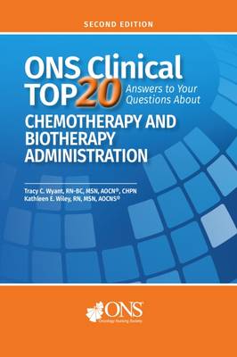 ONS Clinical Top 20: Answers to Your Questions About Chemotherapy and Biotherapy Administration (Paperback)