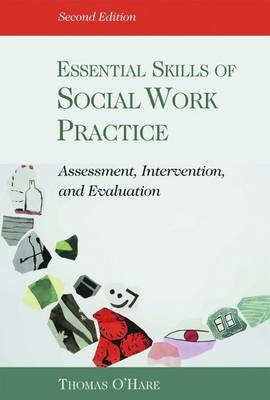 Essential Skills of Social Work Practice: Assessment, Intervention, Evaluation (Paperback)