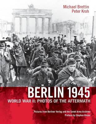 Berlin 1945: World War II: Photos of the Aftermath (Paperback)