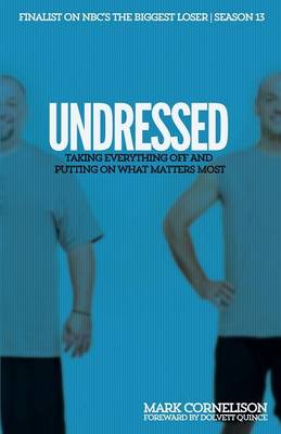 Undressed: Taking Everything Off and Putting on What Matters Most (Paperback)