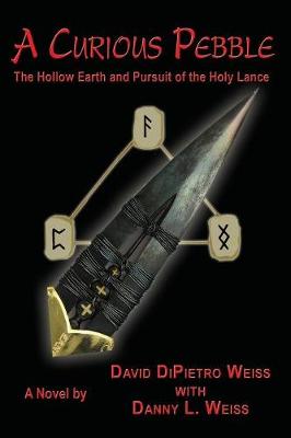 A Curious Pebble: The Hollow Earth and Pursuit of the Holy Lance (Paperback)