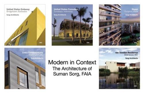 Modern in Context: The Architecture of Suman Sorg, FAIA (Paperback)