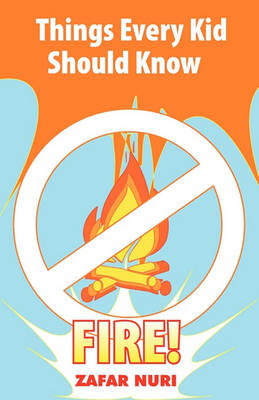 Things Every Kid Should Know-Fire! (Paperback)