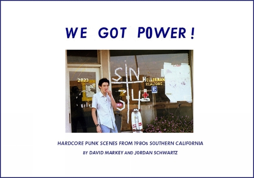 We Got Power!: Hardcore Punk Scenes from 1980s Southern California (Hardback)