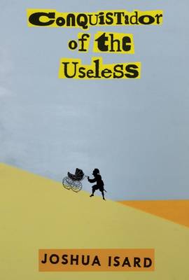 Conquistador of the Useless (Paperback)