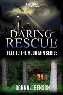 Daring Rescue: Flee to the Mountains Series (Book 1) (Paperback)