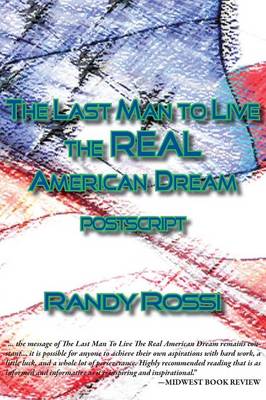 The Last Man to Live the REAL American Dream: Postscript (Paperback)