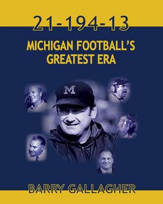 21-194-13 Michigan Football's Greatest Era (Paperback)