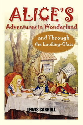 Alice's Adventures in Wonderland and Through the Looking-Glass (Paperback)