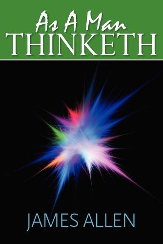 As A Man Thinketh (Paperback)