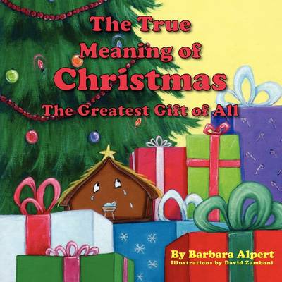 The True Meaning of Christmas, the Greatest Gift of All (Paperback)