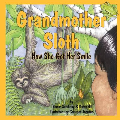 Grandmother Sloth, How She Got Her Smile (Paperback)