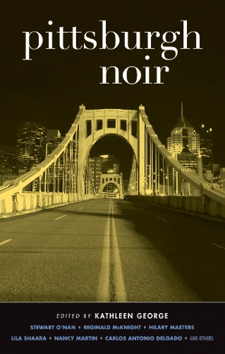 Pittsburgh Noir - Akashic Noir (Paperback)