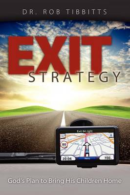 Exit Strategy: God's Plan to Bring His Children Home (Paperback)