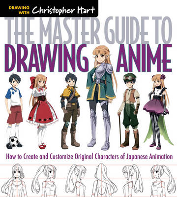 The Master Guide To Drawing Anime By Christopher Hart Waterstones