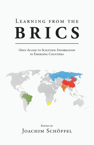 Learning from the Brics: Open Access to Scientific Information in Emerging Countries (Paperback)