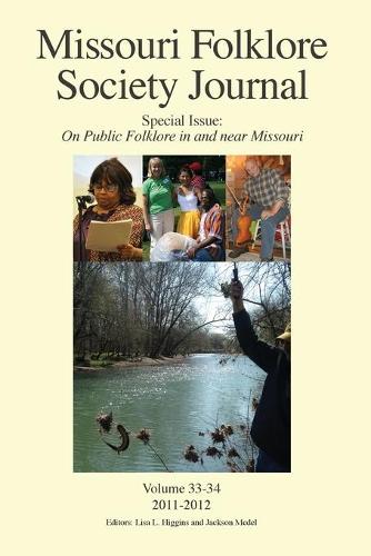 Missouri Folklore Society Journal, Special Issue: On Public Folklore in and Near Missouri - Missouri Folklore Society Journal 33 (Paperback)