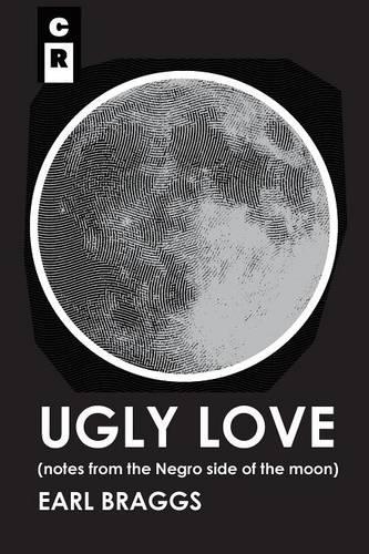 Ugly Love (Notes from the Negro Side of the Moon) - Winter Soup Bowl 1 (Paperback)