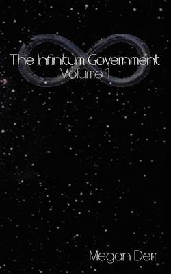 The Infinitum Government, Volume One (Paperback)