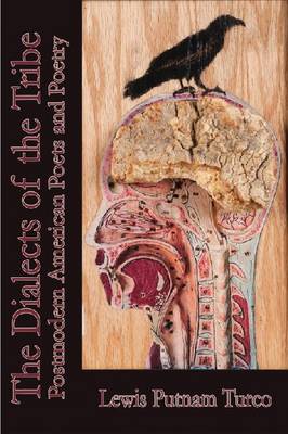The Dialects of the Tribe: Post Modern American Poets and Poetry (Paperback)