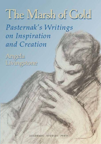 The Marsh of Gold: Pasternak's writings on Inspiration and Creation (Paperback)
