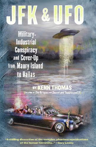 Jfk & Ufo: Military-Industrial Conspiracy and Cover-Up from Maury Island to Dallas (Paperback)