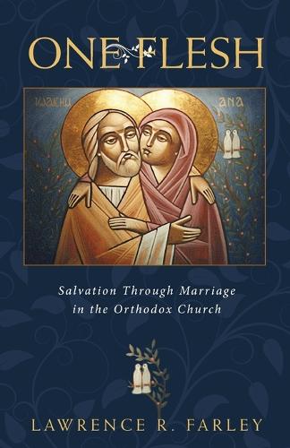 One Flesh: Salvation Through Marriage in the Orthodox Church (Paperback)