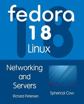 Fedora 18 Linux: Networking and Servers (Paperback)