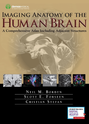 Imaging Anatomy of the Human Brain: A Comprehensive Atlas Including Adjacent Structures (Hardback)