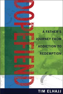Dopefiend: A Father's Journey from Addiction to Redemption (Paperback)