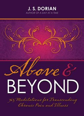 Above and Beyond: 365 Meditations for Transcending Chronic Pain and Illness (Paperback)